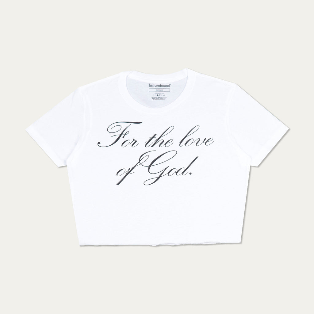 "For The Love Of God" Baby Tee [White]